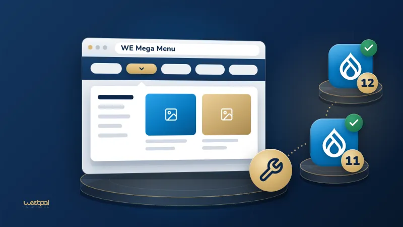 A browser window with an open mega menu and a gold wrench, linked to Drupal 11 and 12 tiles with green ticks: WE Mega Menu updated for Drupal 11 and 12.