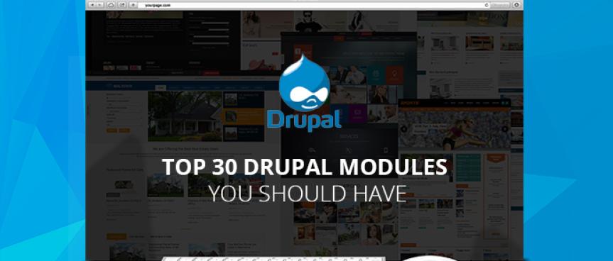 Top 30 Drupal Modules You Should Have