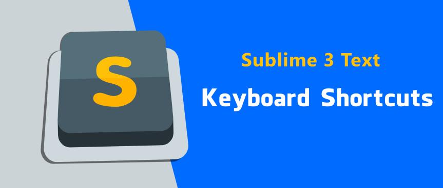 Sublime Text Editor Keyboard Shortcut Cheatsheet for Win, OSX, and Linux