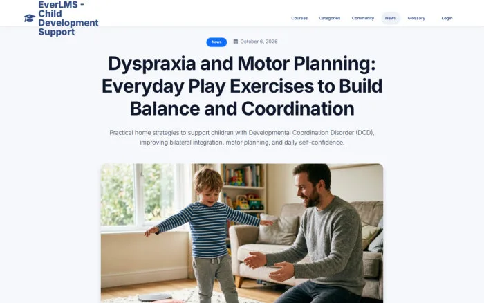 Dyspraxia and Motor Planning: Everyday Play Exercises to Build Balance and Coordination | EverLMS - Child Development Support